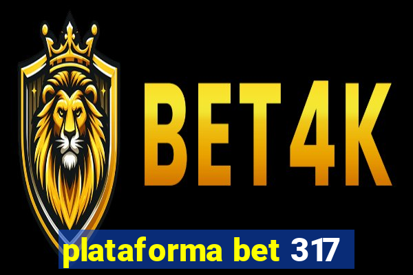 plataforma bet 317